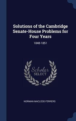 Produktbild: Solutions of the Cambridge Senate-House Problems for Four Years