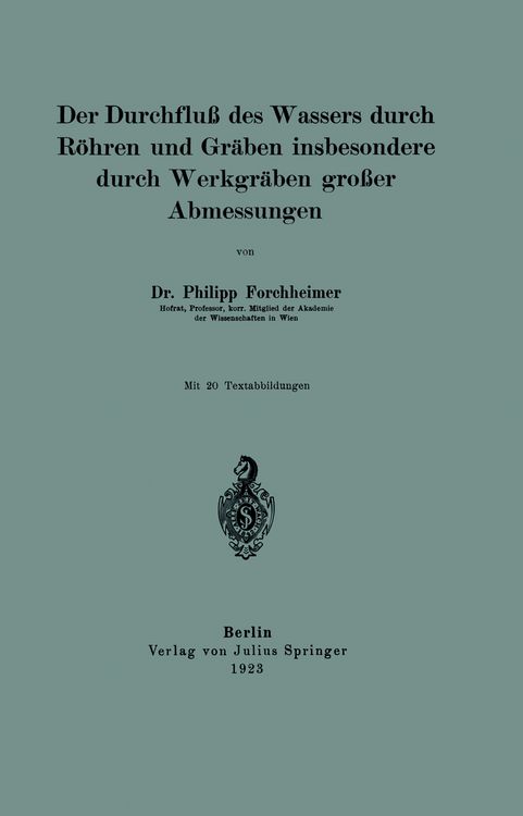 Produktbild: Der Durchflu&szlig; des Wassers durch R&ouml;hren und Gr&auml;ben insbesondere durch Werkgr&auml;ben gro&szlig;er Abmessungen