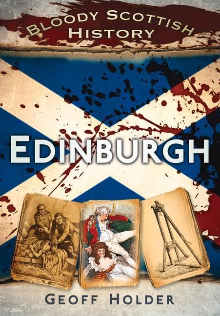Produktbild: Bloody Scottish History: Edinburgh