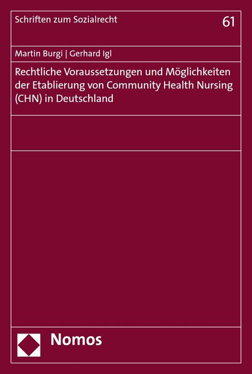 Produktbild: Rechtliche Voraussetzungen und M&ouml;glichkeiten der Etablierung von Community Health Nursing (CHN) in Deutschland