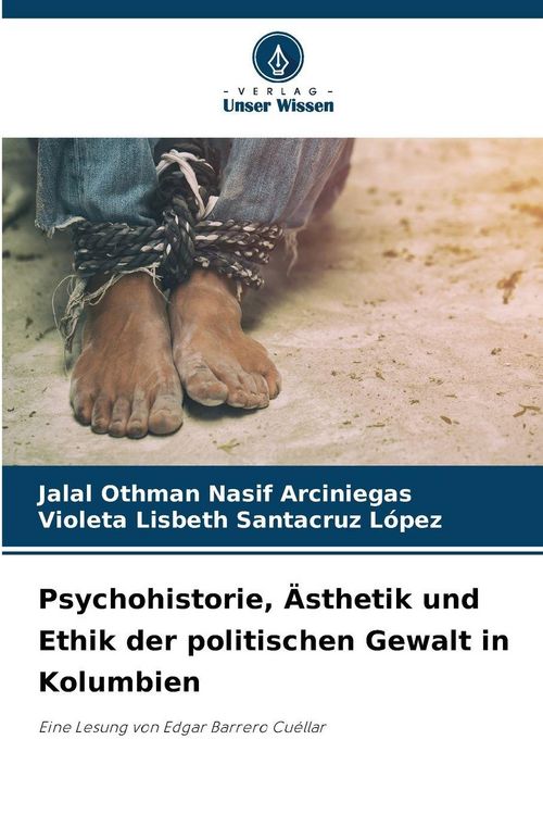 Produktbild: Psychohistorie, &Auml;sthetik und Ethik der politischen Gewalt in Kolumbien