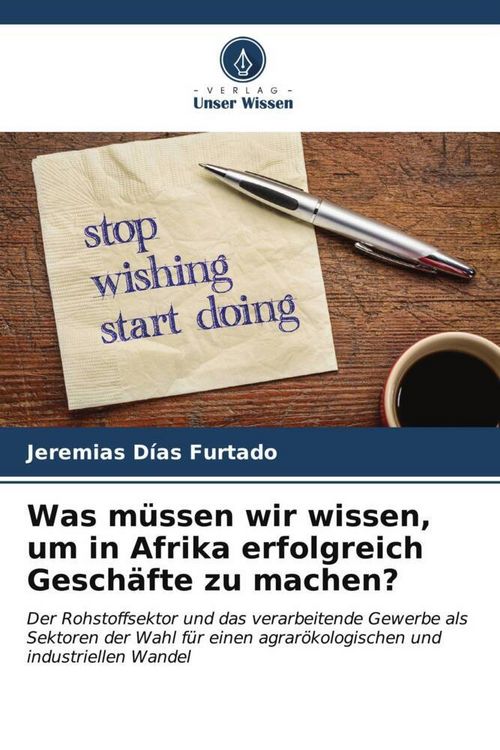 Produktbild: Was m&uuml;ssen wir wissen, um in Afrika erfolgreich Gesch&auml;fte zu machen?