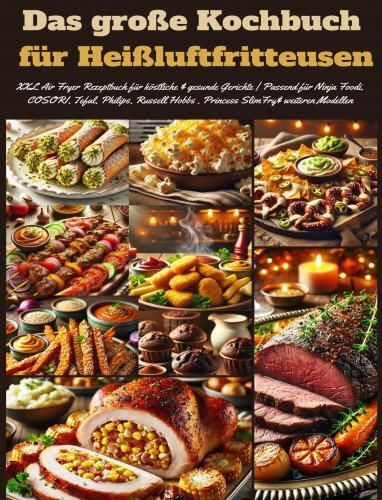 Produktbild: Das gro&szlig;e Kochbuch f&uuml;r Hei&szlig;luftfritteusen