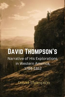 Produktbild: David Thompson's Narrative of His Explorations in Western America, 1784-1812