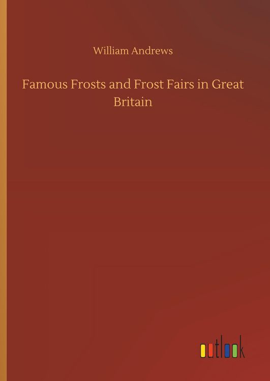 Produktbild: Famous Frosts and Frost Fairs in Great Britain