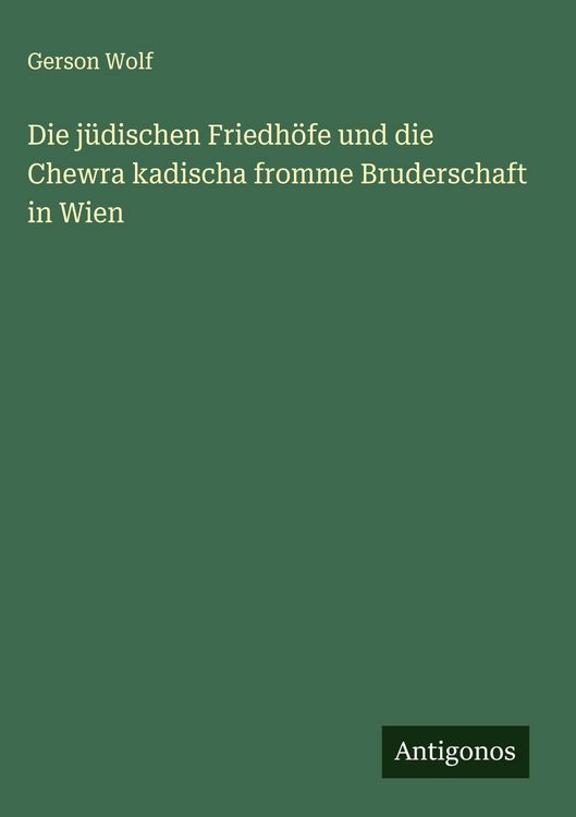 Produktbild: Die j&uuml;dischen Friedh&ouml;fe und die Chewra kadischa fromme Bruderschaft in Wien