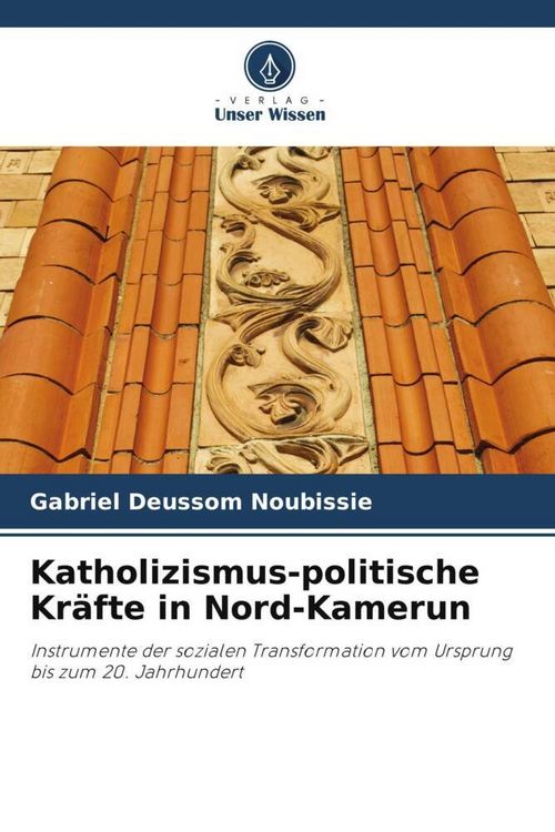 Produktbild: Deussom Noubissie, G: Katholizismus-politische Kr&auml;fte in Nor