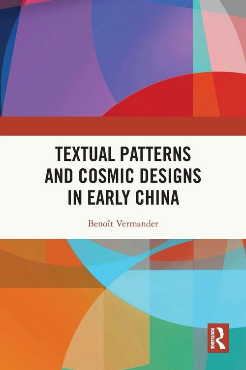 Produktbild: Textual Patterns and Cosmic Designs in Early China