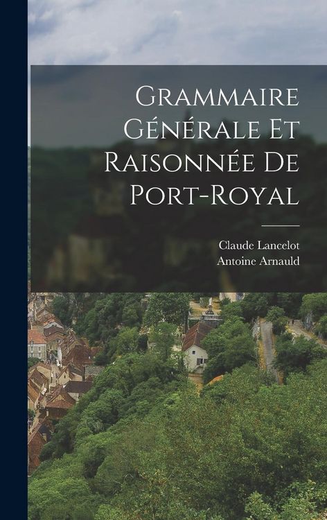 Produktbild: Grammaire G&eacute;n&eacute;rale Et Raisonn&eacute;e De Port-Royal