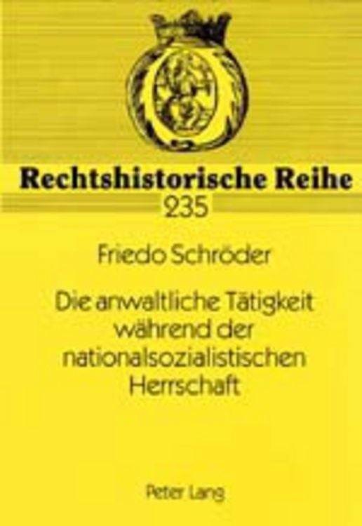 Bild vom Artikel Die anwaltliche Tätigkeit während der nationalsozialistischen Herrschaft vom Autor Friedo Schröder