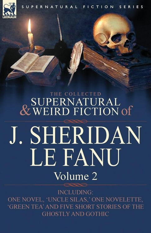 Produktbild: The Collected Supernatural and Weird Fiction of J. Sheridan Le Fanu