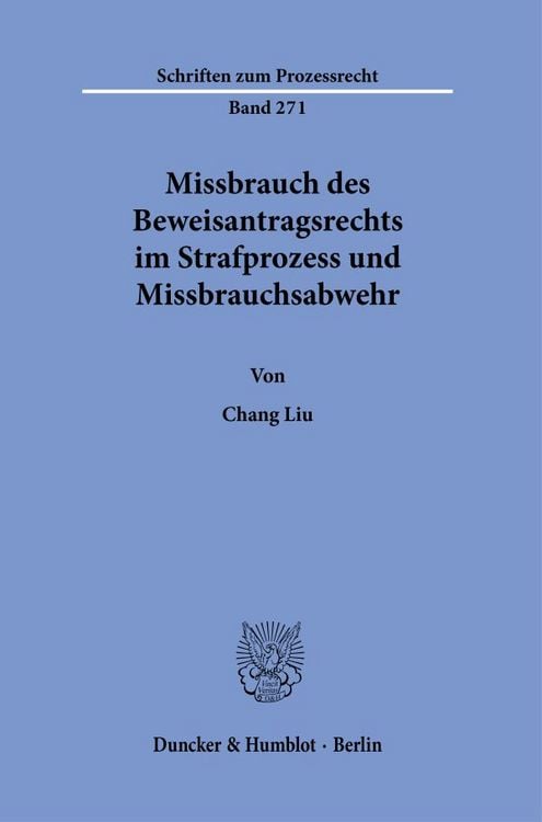 Produktbild: Missbrauch des Beweisantragsrechts im Strafprozess und Missbrauchsabwehr.