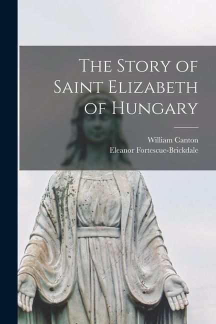 Produktbild: The Story of Saint Elizabeth of Hungary