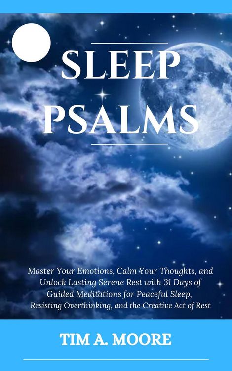 Produktbild: Sleep Psalms: Master Your Emotions, Calm Your Thoughts, and Unlock Lasting Serene Rest with 31 Days of Guided Meditations for Peaceful Sleep, Resistin
