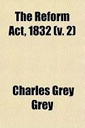 Produktbild: The Reform ACT, 1832 (V. 2)