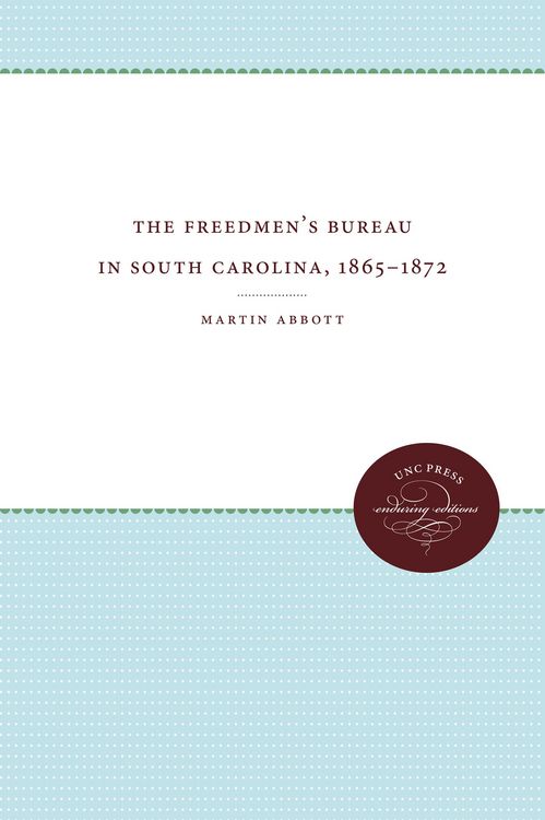 Produktbild: The Freedmen's Bureau in South Carolina, 1865 - 1872