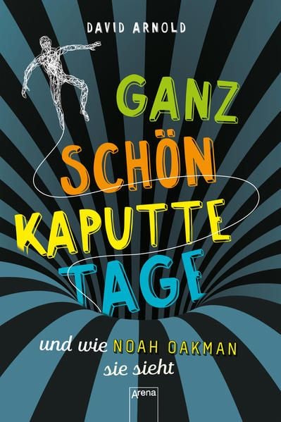 Produktbild: Ganz sch&ouml;n kaputte Tage und wie Noah Oakman sie sieht