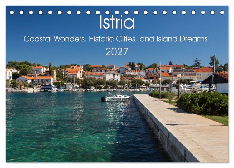 Produktbild: Istria &ndash; Coastal Wonders, Historic Cities, and Island Dreams (Desk Calendar 2027 DIN A5 landscape), CALVENDO 12 Month DeskCalendar