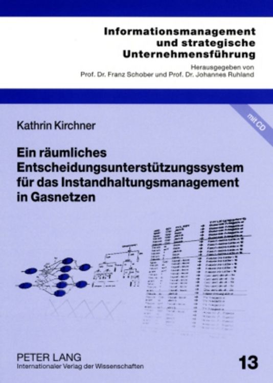 Produktbild: Ein r&auml;umliches Entscheidungsunterst&uuml;tzungssystem f&uuml;r das Instandhaltungsmanagement in Gasnetzen