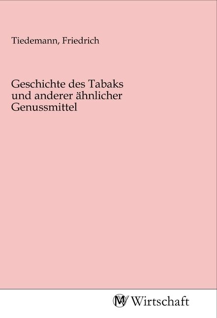 Produktbild: Geschichte des Tabaks und anderer &auml;hnlicher Genussmittel