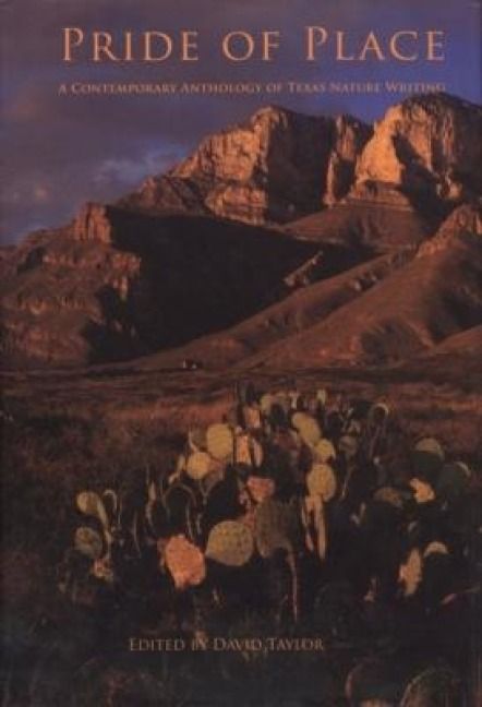 Produktbild: Pride of Place: A Contemporary Anthology of Texas Nature Writing