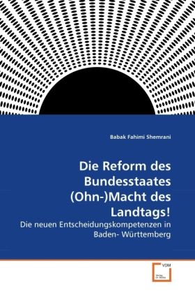 Produktbild: Fahimi Shemrani, B: Reform des Bundesstaates (Ohn-)Macht des