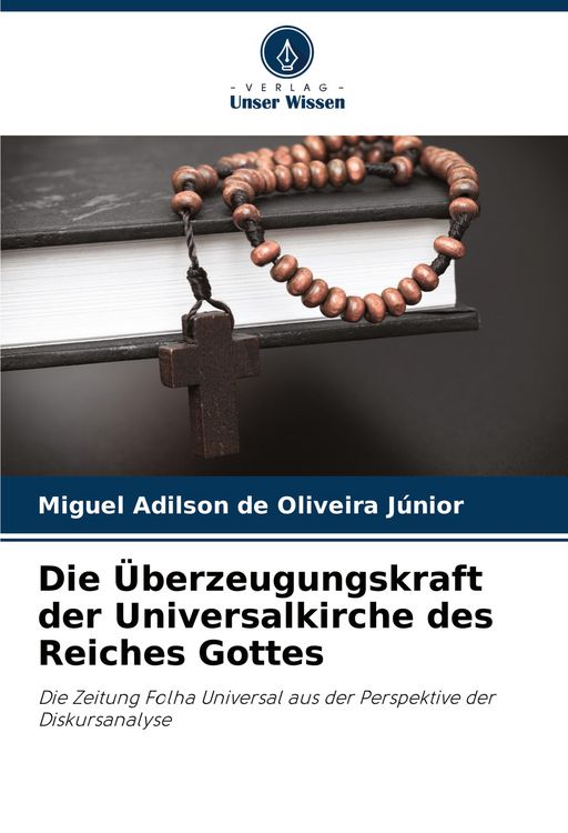 Produktbild: Die &Uuml;berzeugungskraft der Universalkirche des Reiches Gottes