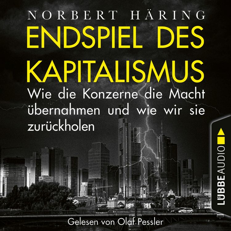 Produktbild: Endspiel des Kapitalismus - Wie die Konzerne die Macht &uuml;bernahmen und wie wir sie uns zur&uuml;ckholen