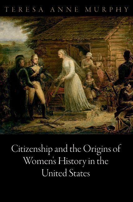 Produktbild: Citizenship and the Origins of Women's History in the United States