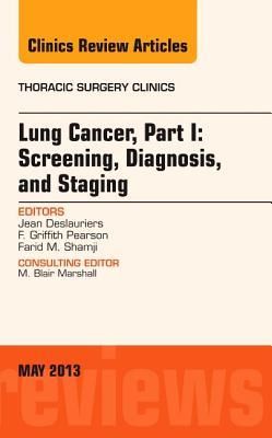 Produktbild: Lung Cancer, Part I: Screening, Diagnosis, and Staging, an Issue of Thoracic Surgery Clinics