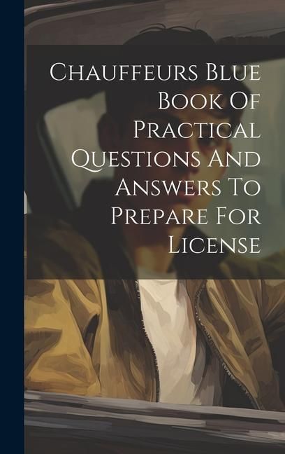 Produktbild: Chauffeurs Blue Book Of Practical Questions And Answers To Prepare For License