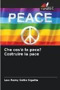 Produktbild: Che cos'&egrave; la pace? Costruire la pace