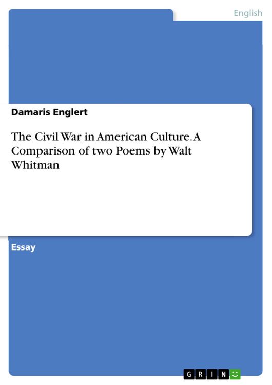 Produktbild: The Civil War in American Culture. A Comparison of two Poems by Walt Whitman