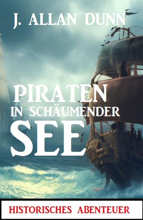 Produktbild: Piraten in sch&auml;umender See: Historisches Abenteuer