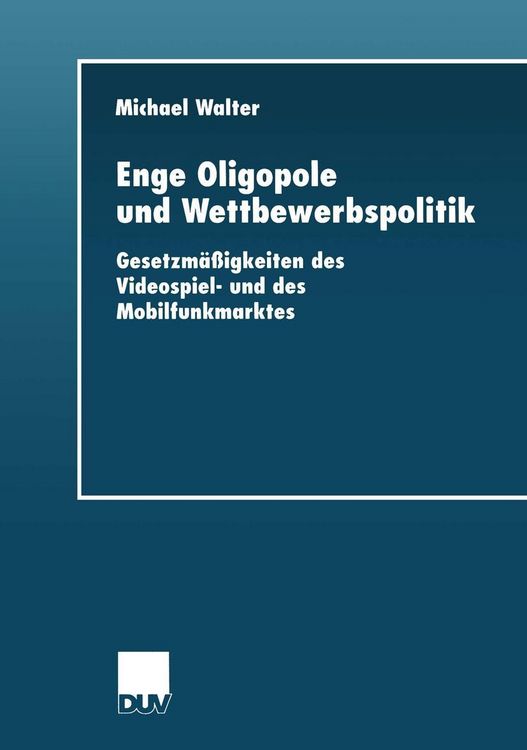 Produktbild: Enge Oligopole und Wettbewerbspolitik