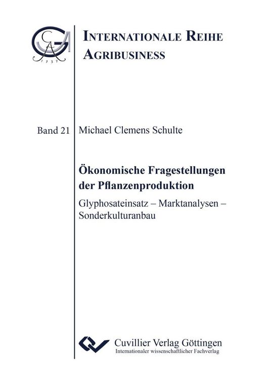 Produktbild: &Ouml;konomische Fragestellungen der Pflanzenproduktion. Glyphosateinsatz - Marktanalysen - Sonderkulturanbau