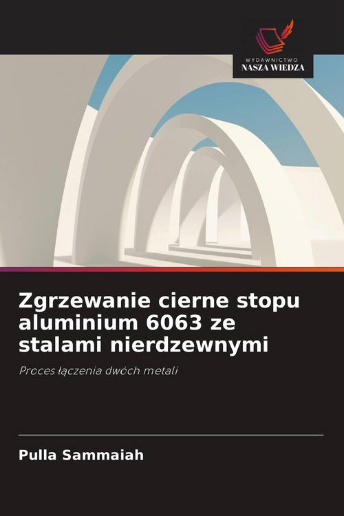 Produktbild: Zgrzewanie cierne stopu aluminium 6063 ze stalami nierdzewnymi