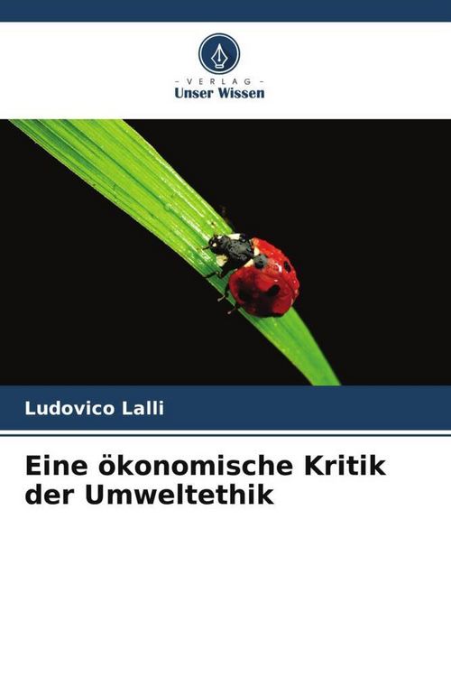 Produktbild: Eine &ouml;konomische Kritik der Umweltethik