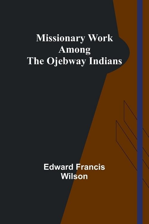 Produktbild: Missionary Work Among the Ojebway Indians