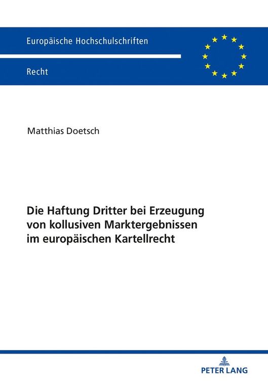 Produktbild: Die Haftung Dritter bei Erzeugung von kollusiven Marktergebnissen im europ&auml;ischen Kartellrecht