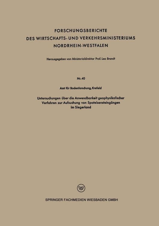 Produktbild: Untersuchungen &uuml;ber die Anwendbarkeit geophysikalischer Verfahren zur Aufsuchung von Spateisensteing&auml;ngen im Siegerland