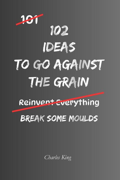 Produktbild: 102 Ideas To Go Against The Grain