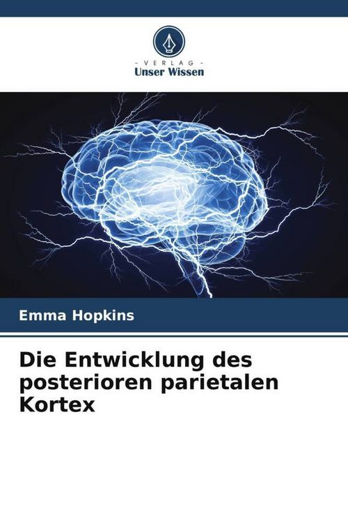 Produktbild: Die Entwicklung des posterioren parietalen Kortex