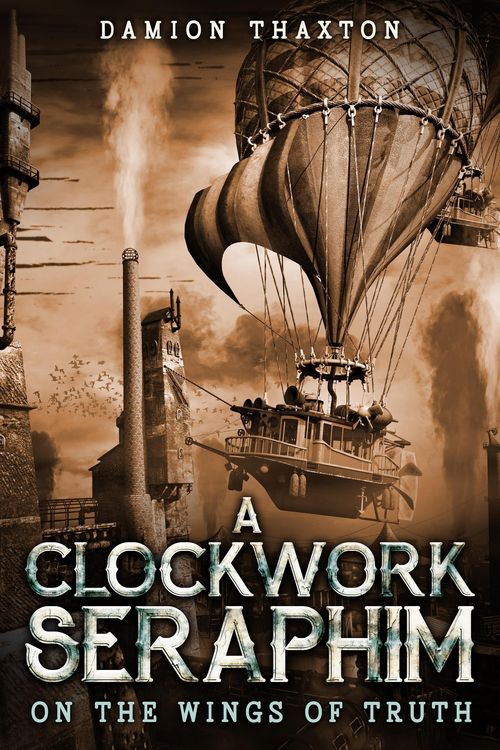 Produktbild: A Clockwork Seraphim On the Wings of Truth