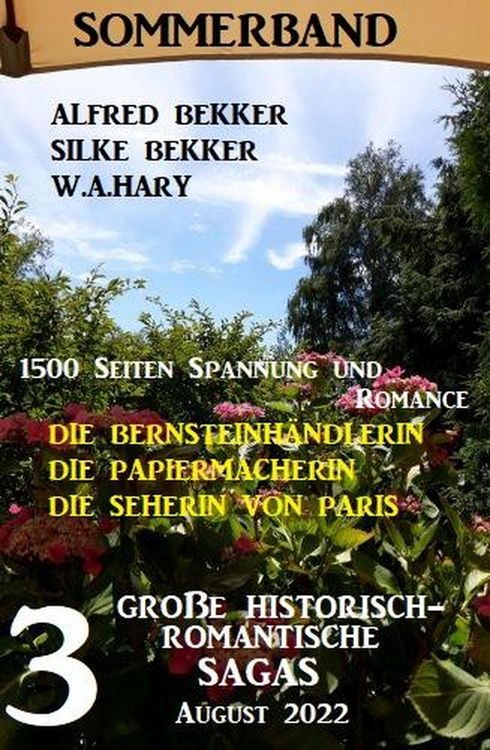 Produktbild: 3 Gro&szlig;e historisch-romantische Sagas August 2022: Die Bernsteinh&auml;ndlerin. Die Papiermacherin. Die Seherin von Paris. 1500 Seiten Spannung und Romance.