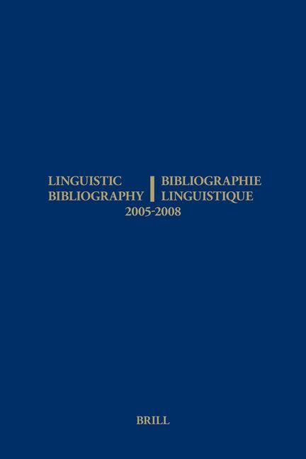 Produktbild: Linguistic Bibliography for the Years 2005 - 2008 / Bibliographie Linguistique Des Ann&eacute;es 2005 - 2008
