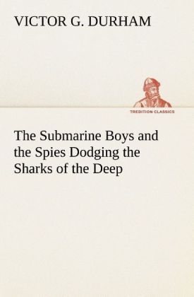 Produktbild: The Submarine Boys and the Spies Dodging the Sharks of the Deep