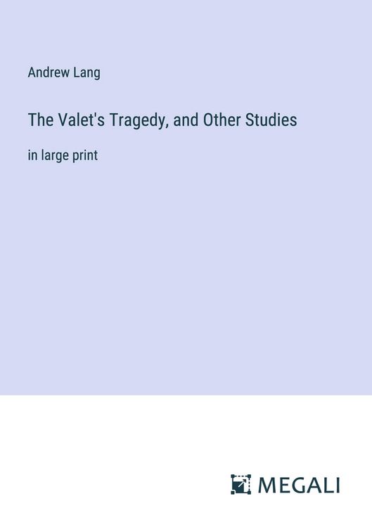 Produktbild: The Valet's Tragedy, and Other Studies