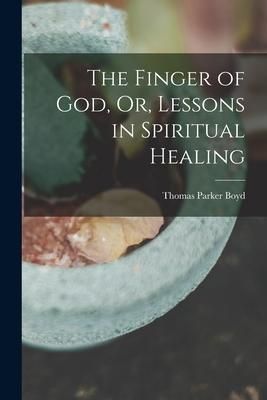 Produktbild: The Finger of God, Or, Lessons in Spiritual Healing