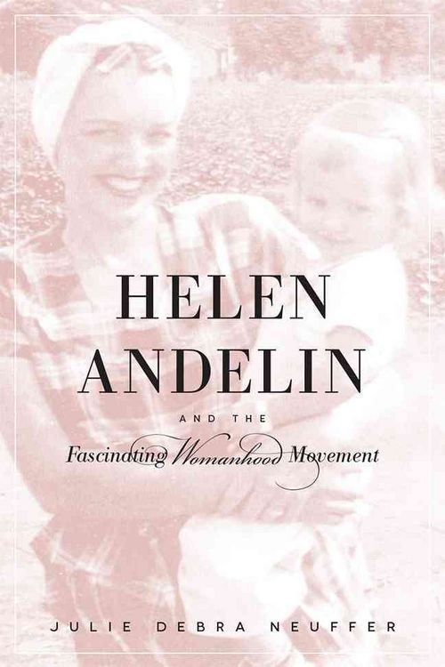 Produktbild: Helen Andelin and the Fascinating Womanhood Movement